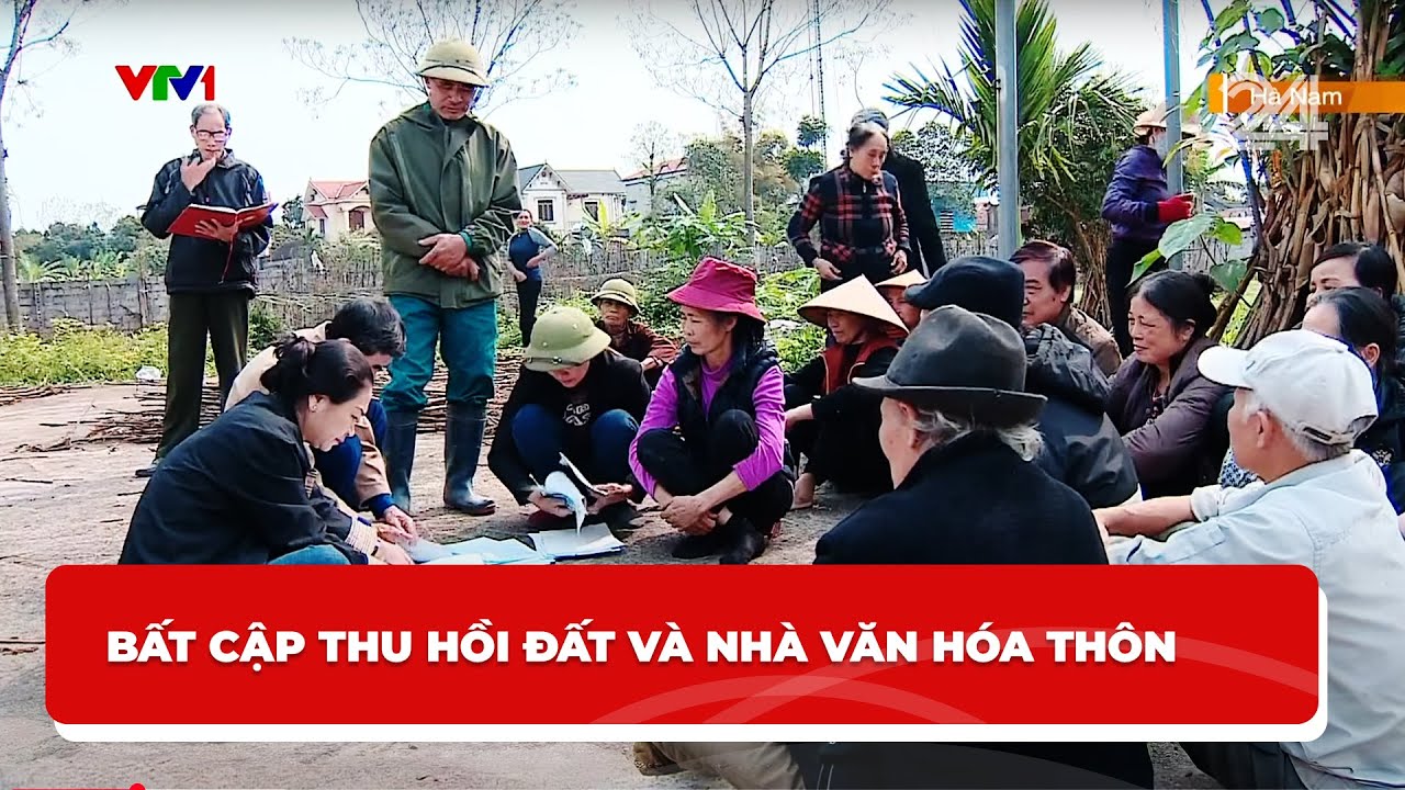 Hà Nam: Bất cập thu hồi đất và nhà văn hóa thôn | VTV24