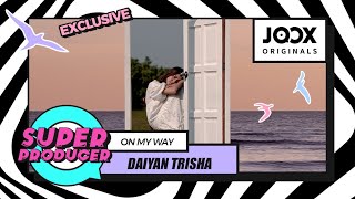 Miniatura de vídeo de "Daiyan Trisha - On My Way (JOOX Originals) [Official MV]"
