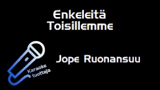 Video thumbnail of "Jope Ruonansuu - Enkeleitä Toisillemme (Karaoke)"