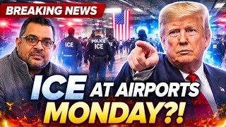 BREAKING: ICE Arriving at Airports Monday – What Will They Check?