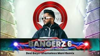 Desi Boys - Shameless Mani Remix