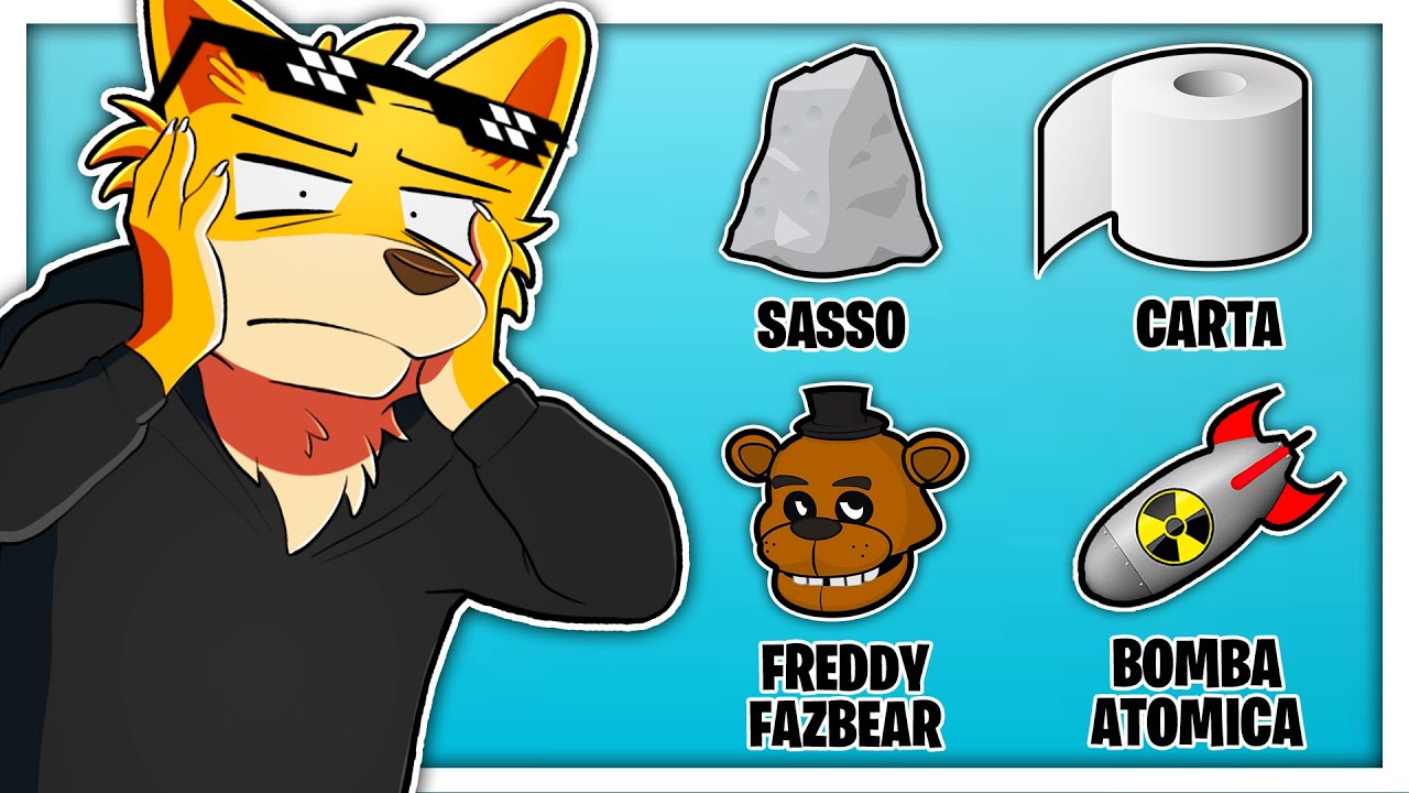 Sasso, Carta, Freddy Fazbear, Bomba Atomica. (Davvero...)