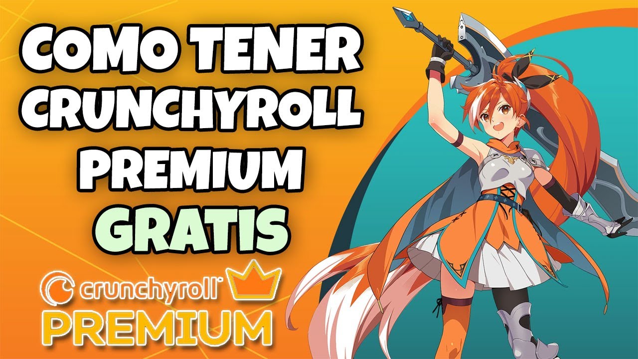COMO TENER CRUNCHYROLL PREMIUM GRATIS PARA VER ANIME DE FORMA LEGAL EN