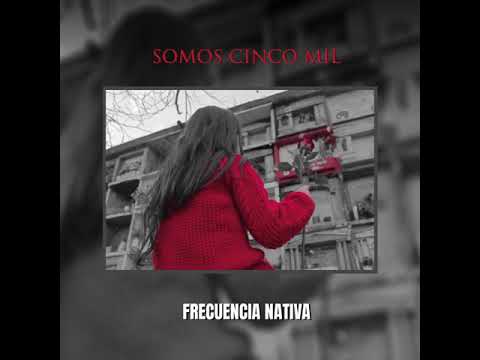 FRECUENCIA NATIVA - Somos cinco mil