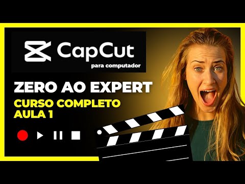 Aula 1 - Curso Completo de CapCut para Computador: Tutorial de Edição de Vídeos do Zero ao Avançado