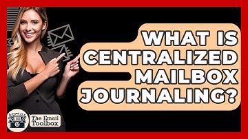 What Is Centralized Mailbox Journaling? - TheEmailToolbox.com