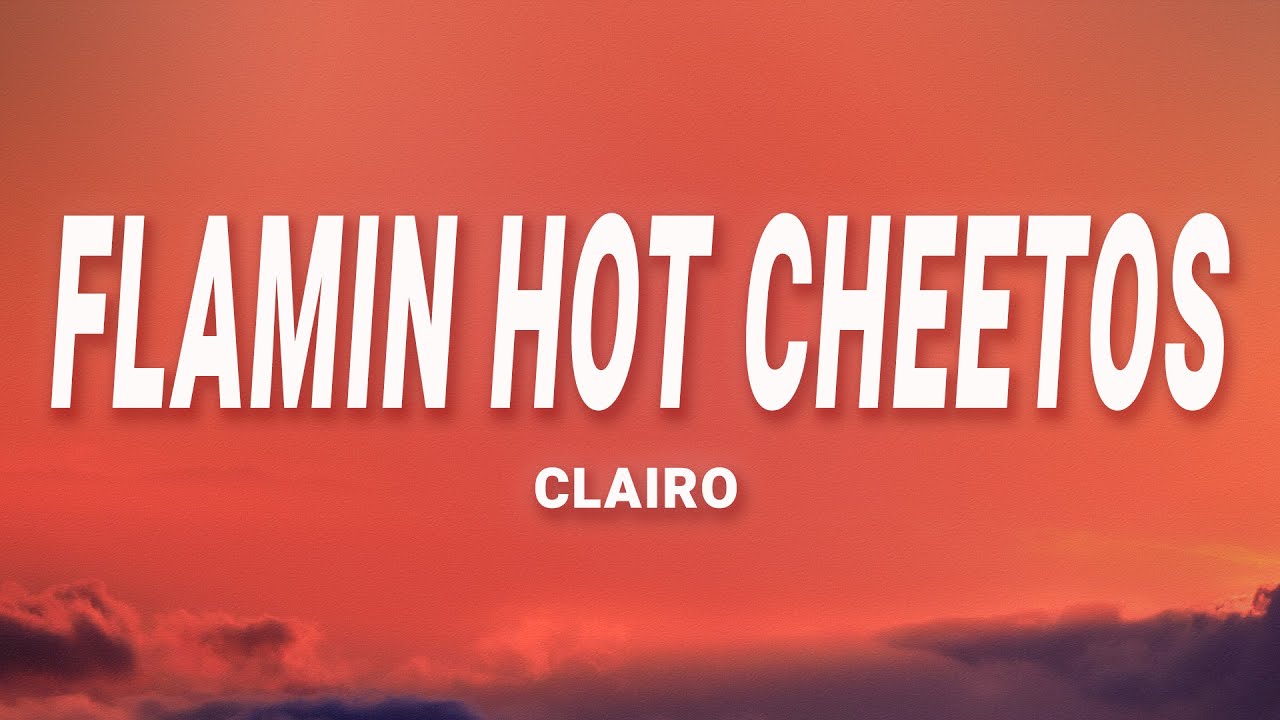 Clairo - Flamin Hot Cheetos (Lyrics) Clairo - Flamin Hot Cheetos (Lyrics)