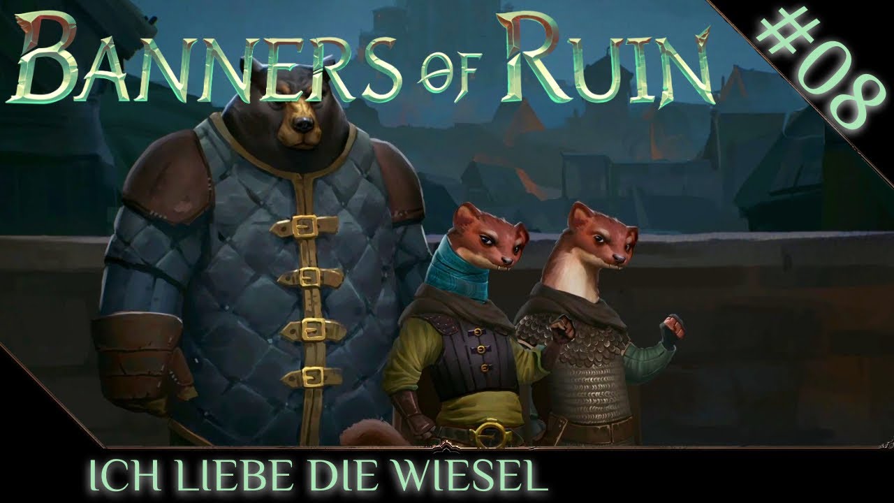 08 Wieselzuwachs Banners of Ruin, deutsch, 1440p YouTube
