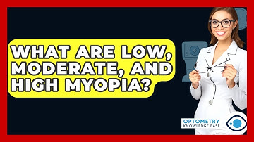 What Are Low, Moderate, And High Myopia? - Optometry Knowledge Base