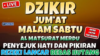 DZIKIR SORE / MALAM HARI JUMAT MALAM SABTU l Doa Pembuka Rezeki dari Segala Penjuru | Dzikir Malam