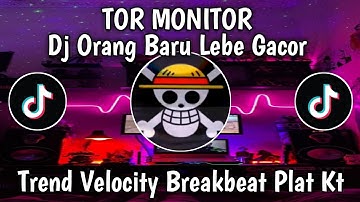 DJ ORANG BARU LEBE GACOR VELOCITY BREAKBEAT PLAT KT JEDAG JEDUG REVERB BY IMAN