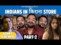 Indians In Kirana Store - Part 2 | भईया सूजी हैं क्या? | The Timeliners