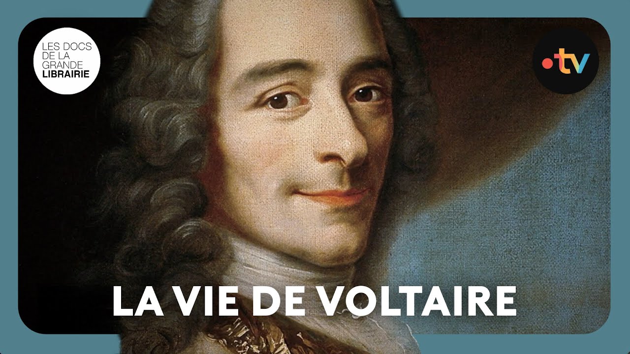 Voltaire : l'esprit des Lumières - Les docs de La grande librairie