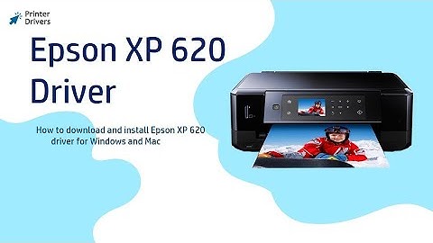 Epson XP 620 Driver | Epson connect utility | Epson XP 620 Software