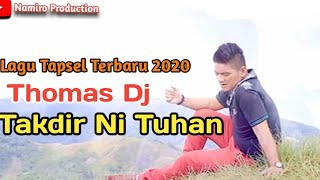 Takdir Ni Tuhan. Voc Thomas Dj. Lagu Tapsel Madina Terbaru 2020 By Namiro Production