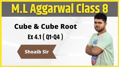 Class 8 | M.L  Aggarwal | Cube & Cube root | Ex 4.1 | Part 01
