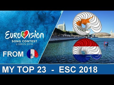 Eurovision 2018 - My Top 23 [With Cyprus and The Netherlands]