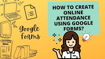 How To Create Online Attendance Using Google Forms