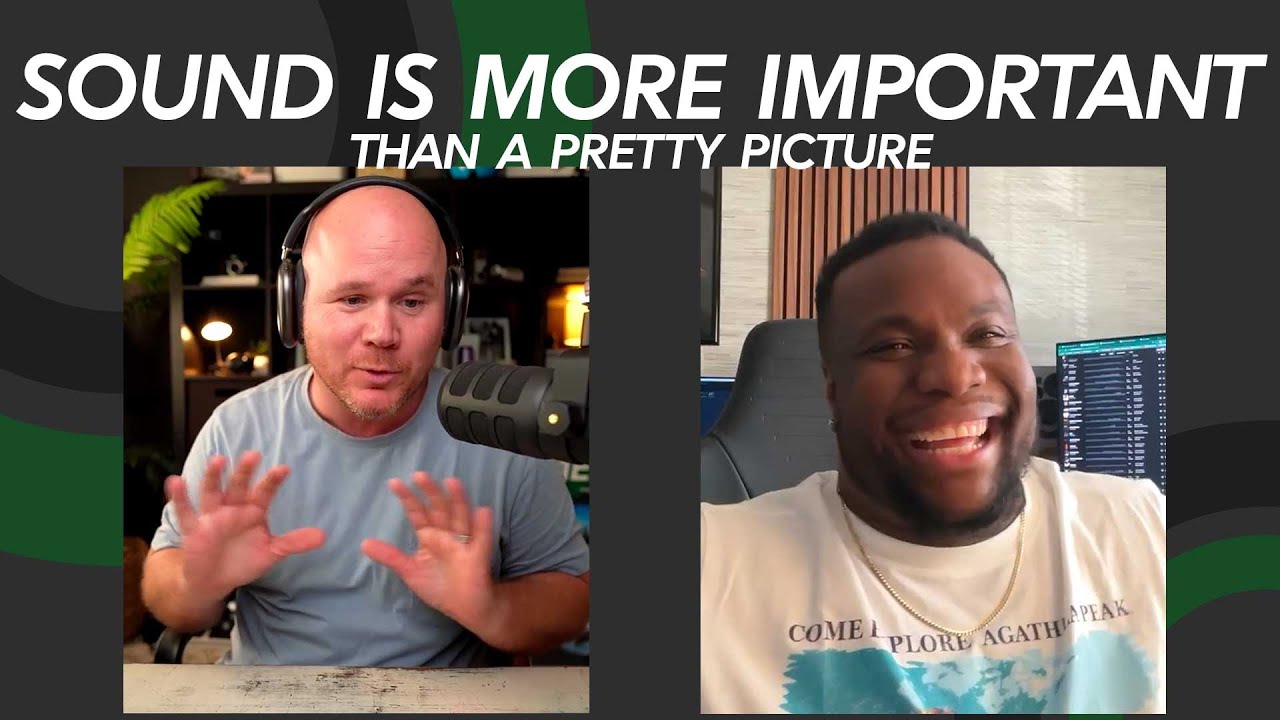 Ep 36 - Sound is More Important than a Pretty Picture