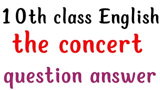 #10th class English The concert question answer#the concert notes#the concert