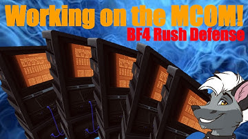Working on the MCOM BATTLEFIELD 4 RUSH DEFENSE!
