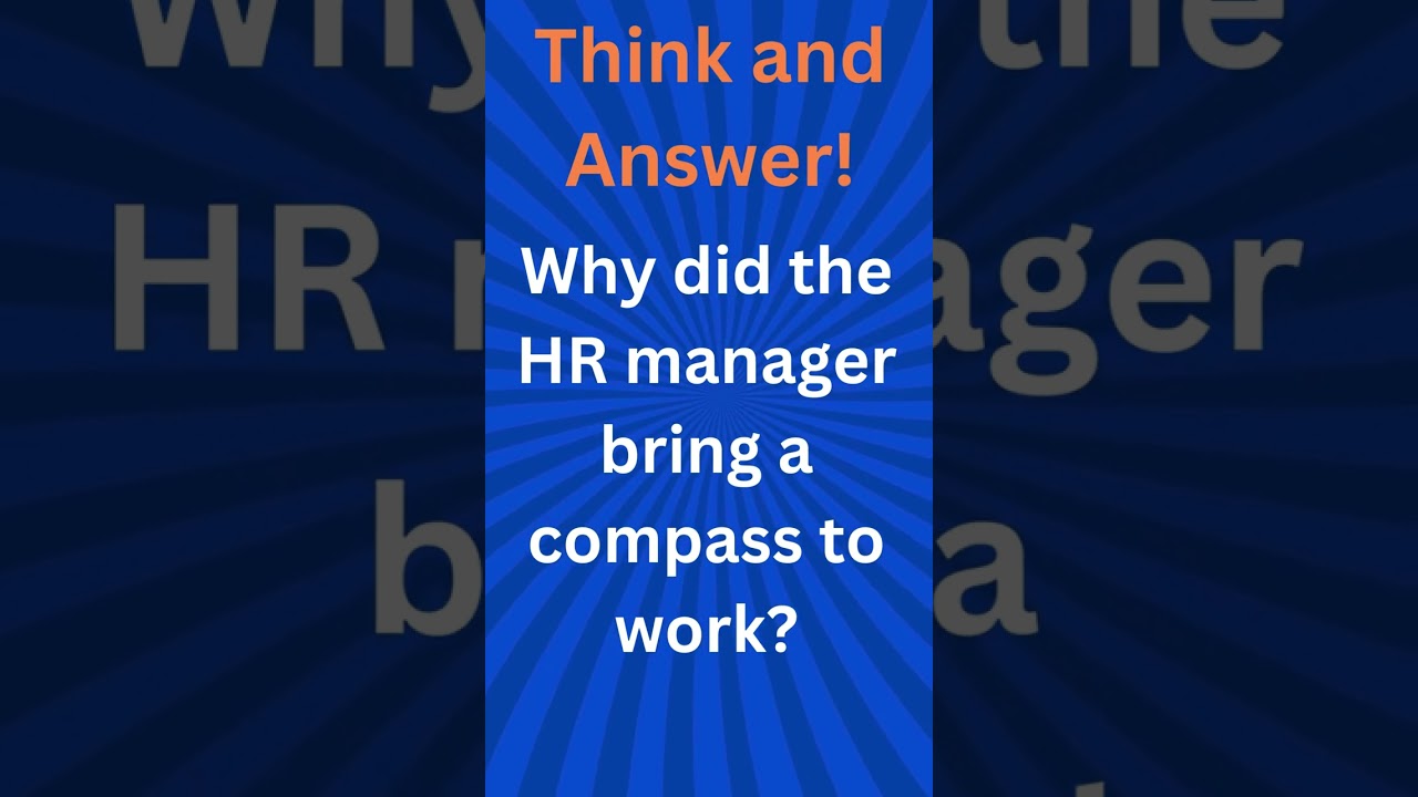 Why did the HR manager bring a compass to work?
