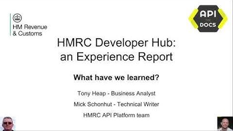 HMRC Developer Hub - An Experience Report | Tony Heap, Mick Schonhut | API the Docs 2018 London