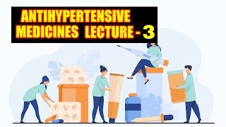 General Pharmacology - Cardiovascular system  - Antihypertensive Medicines Lecture - 3