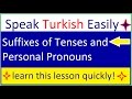 TURKISH LESSONS 10-Tenses and Personal Pronouns in Turkish- Türkçe Zaman Ekleri ve Kişi Zamirleri