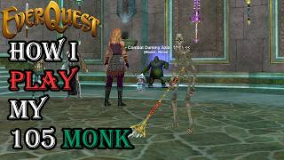 How I Play My 105 Monk - Everquest Guide