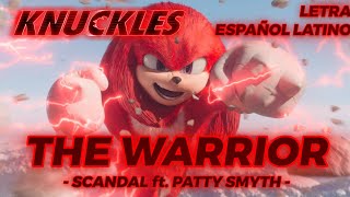 Tema Inicial de Knuckles - La Serie (The Warrior - Scandal ft. Patty Smyth) // LETRA ESPAÑOL LATINO