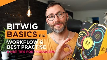 Bitwig Workflow & Best Practise - Bitwig Basics E10 - Best DAW 2019