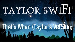 That’s When (Taylor’s Version)-Lyrics