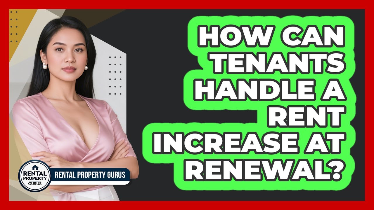 How Can Tenants Handle A Rent Increase At Renewal? - Rental Property Gurus
