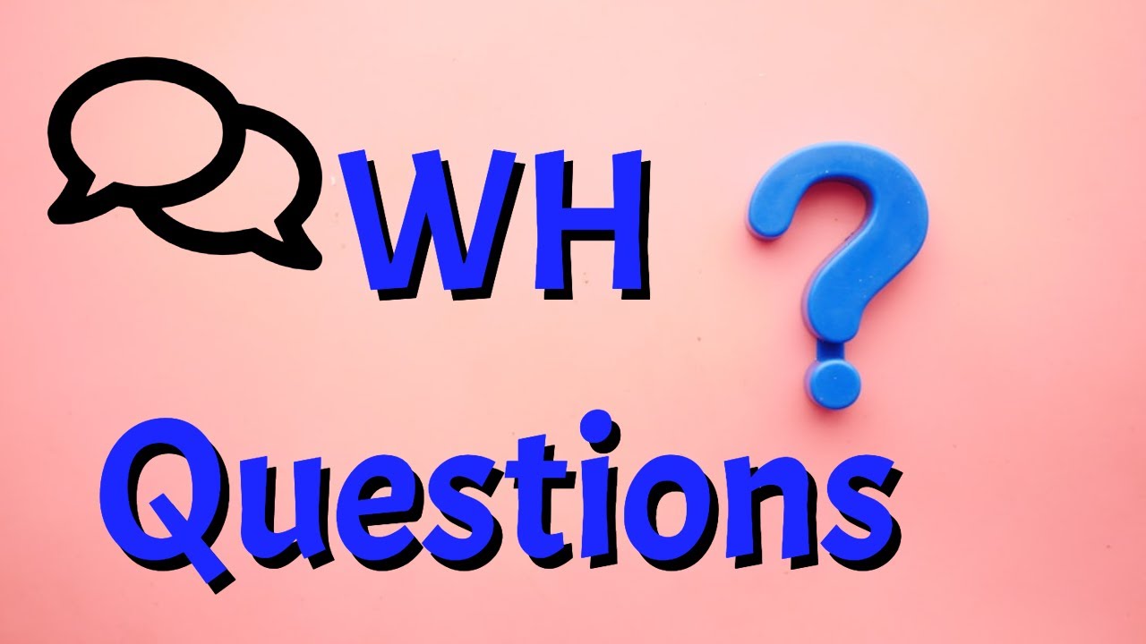 Who? What? Why? Where? When? Pronunciation