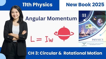 11 Class Physics New Book 2025 | Angular Momentum | Chapter 3 Circular and Rotational Motion