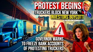NYC Protest Begins🔥Truckers Block New York! Gov Kathy Hochul SHOCKING Decision Freeze Truckers Acc