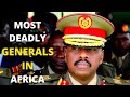TOP 7 MOST DANGEROUS & DEADLY ARMY GENERALS IN E. AFRICA