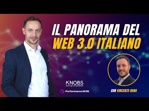 Il panorama del Web3.0 italiano, con Vincenzo Rana di Knobs