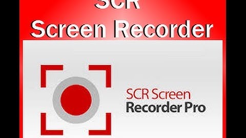 SCR screen recorder (Free Full Download).