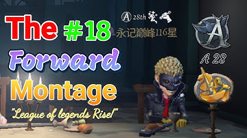 Identity V - Forward Montage #18 " A Badge Forward" { RISE! }