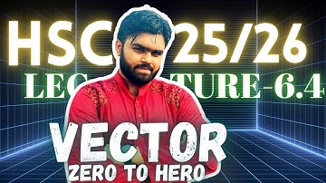 HSC Physics 1st Paper Chapter 2 | Lecture - 6.4 | Vectors  | Jaki