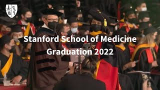 Stanford School of Medicine Graduation Ceremony 2022 | Stanford Medicine