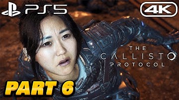 THE CALLISTO PROTOCOL Gameplay Walkthrough - PART 6 - 4K 60FPS PS5 No Commentary