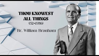 520716THOU KNOWEST ALL THINGS || Br. William Branham || 120424