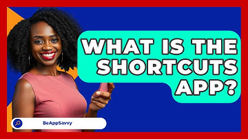 What Is The Shortcuts App? - Be App Savvy