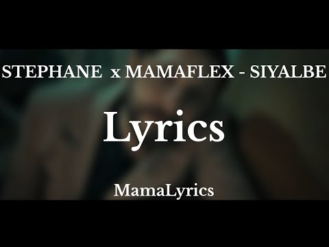 STEPHANE X MAMAFLEX - SIYALBE (Lyrics/ტექსტი)