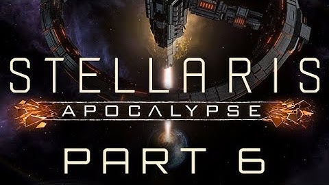 Stellaris: Apocalypse - Part 6 - Galaxy at War
