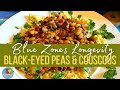 BLUE ZONES Black Eyed Peas &amp; Couscous | The Blue Zones Diet MADE TASTY