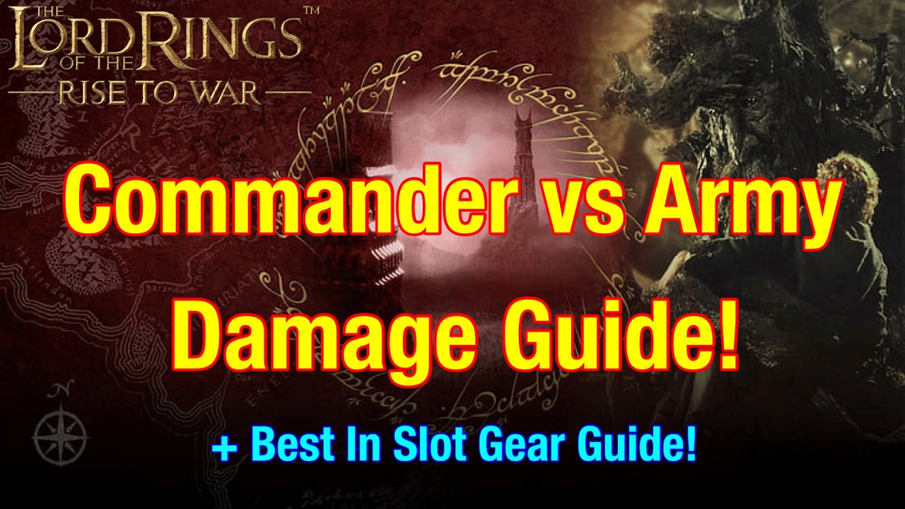 Commander vs Army Damage Guide & Best Gear Loadouts - Lord Of The Rings: Rise To War!